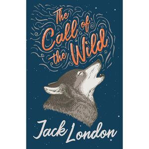 The Call of the Wild -- Jack London